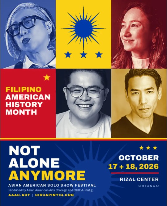 Not Alone Anymore: Asian American Solo Show Festival poster. October 17 + 18, 2026 at the Rizal Center, Chicago, produced by Asian American Arts Chicago and CIRCA Pintig.